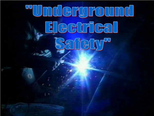 &quot;Underground  Electrical  Safety&quot;