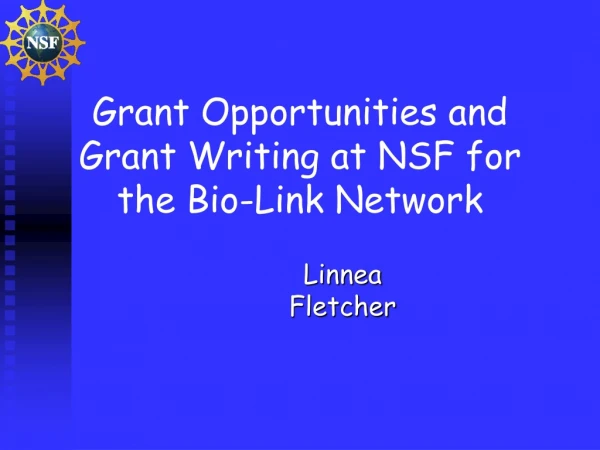 Grant Opportunities and Grant Writing at NSF for the Bio-Link Network