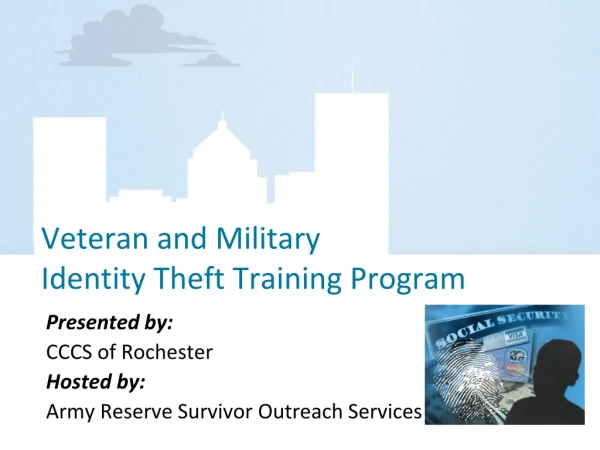 Veteran and Military  Identity Theft Training Program