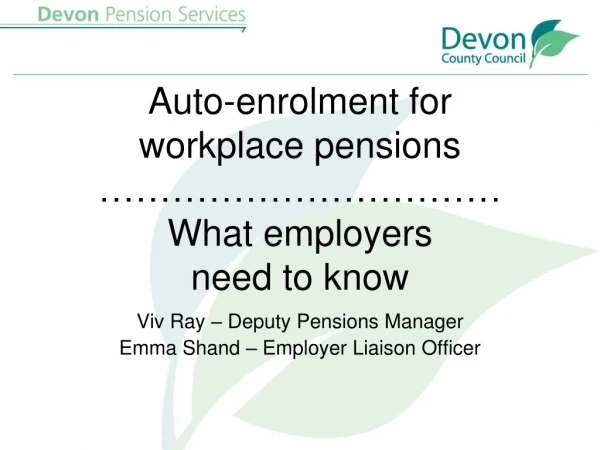 Auto-enrolment for  workplace pensions …………………………… What employers need to know