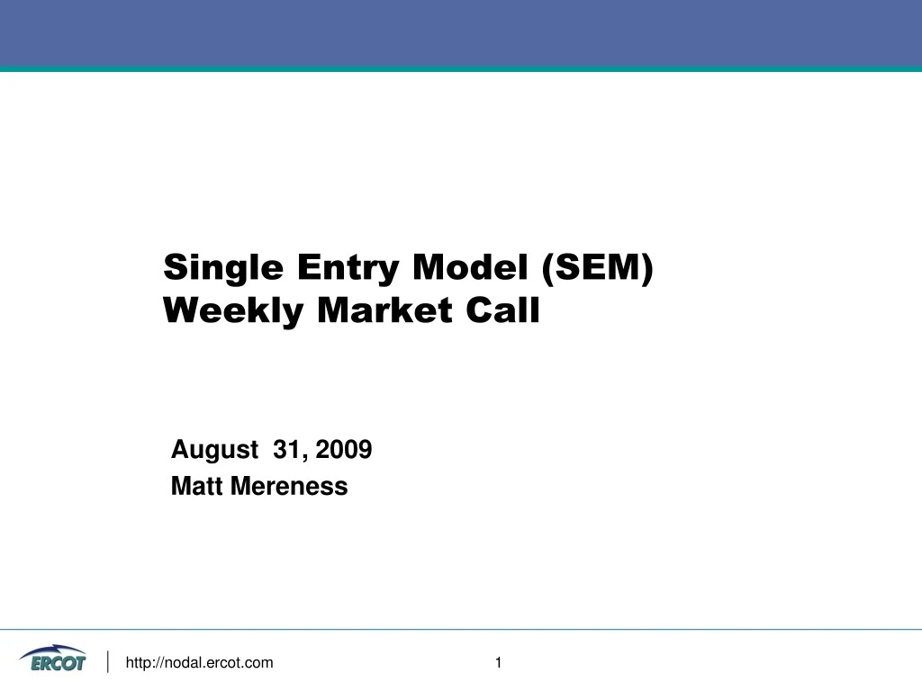 single entry model sem weekly market call