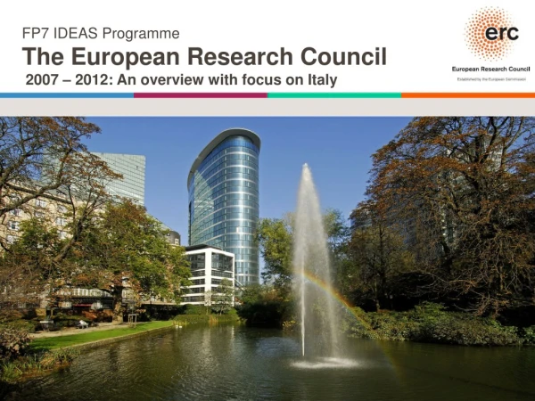 FP7 IDEAS Programme The European Research Council 2007 – 2012: An overview with focus on Italy