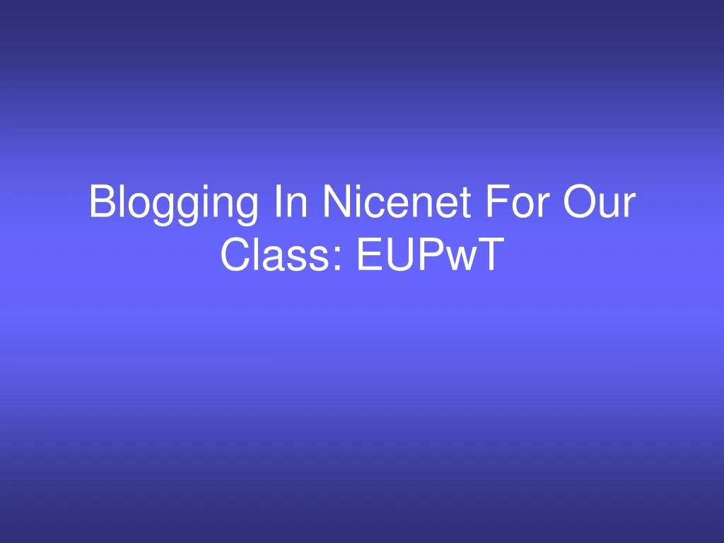 blogging in nicenet for our class eupwt