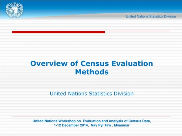 Overview of Census Evaluation Methods United Nations Statistics Division