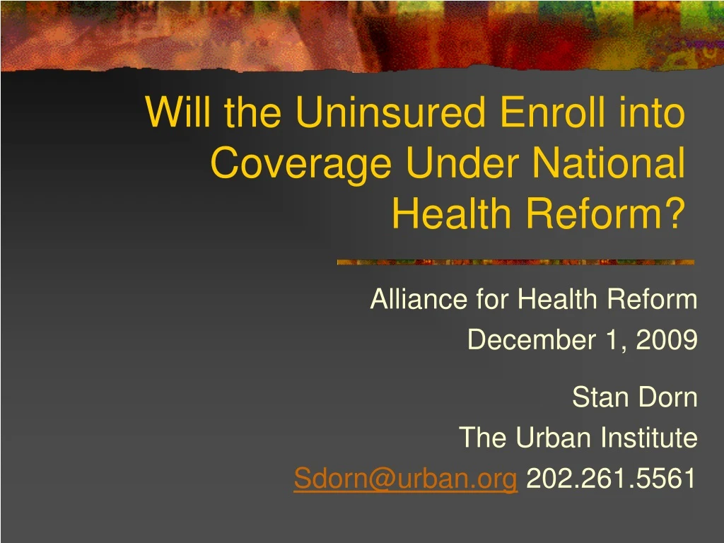 will the uninsured enroll into coverage under national health reform