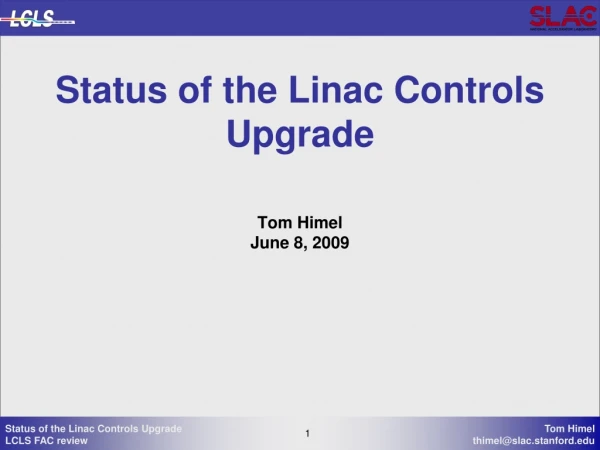 Status of the Linac Controls Upgrade