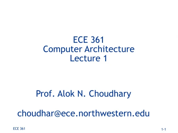 ECE 361 Computer Architecture Lecture 1