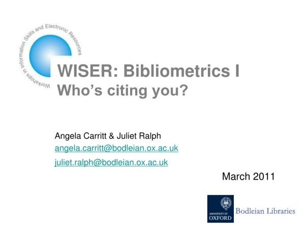 WISER: Bibliometrics I Who’s citing you?