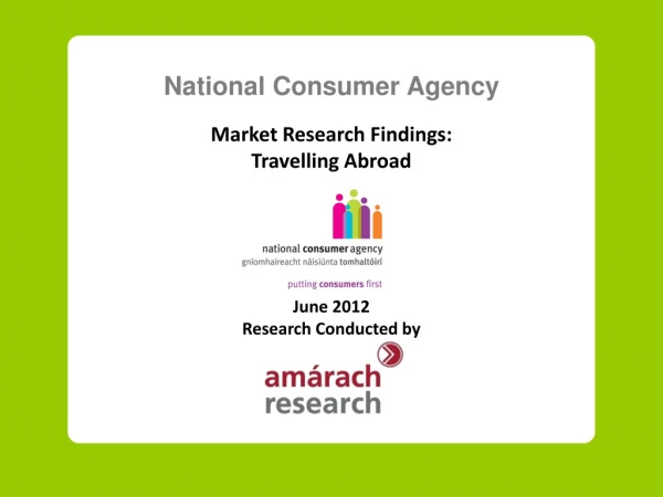 National Consumer Agency Market Research Findings: Travelling Abroad June  20 12