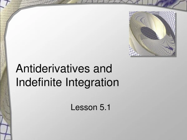 Antiderivatives and  Indefinite Integration