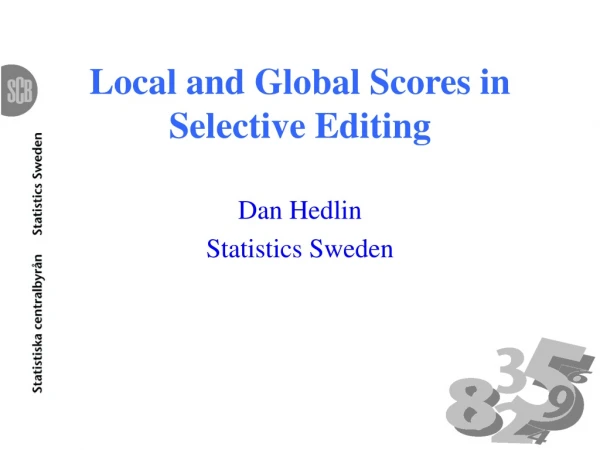 Local and Global Scores in Selective Editing
