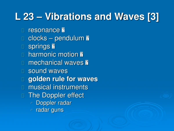 L 23 – Vibrations and Waves [3]