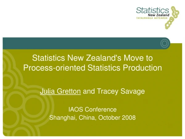 Statistics New Zealand's Move to Process-oriented Statistics Production