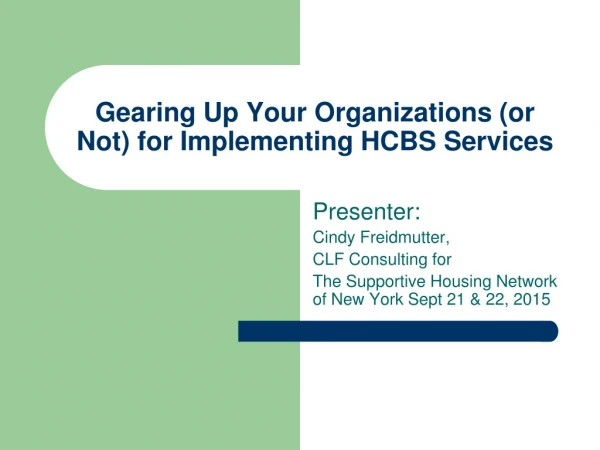 Gearing Up Your Organizations (or Not) for Implementing HCBS Services