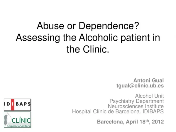 Abuse or Dependence? Assessing the Alcoholic patient in the Clinic.