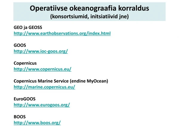 Operatiivse okeanograafia korraldus  (konsortsiumid, initsiatiivid jne)