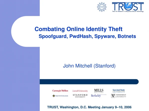 Combating Online Identity Theft  Spoofguard, PwdHash, Spyware, Botnets
