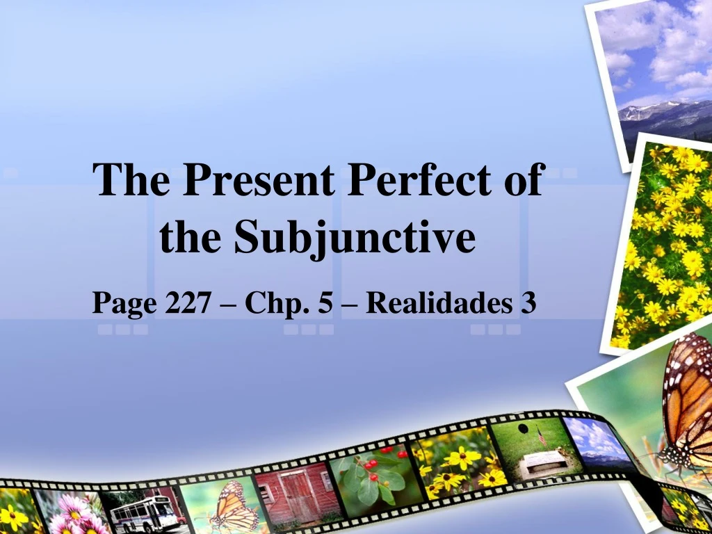 the present perfect of the subjunctive