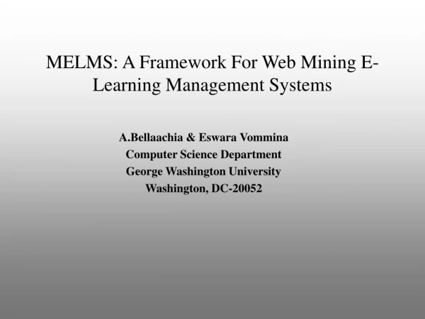 MELMS: A Framework For Web Mining E-Learning Management Systems
