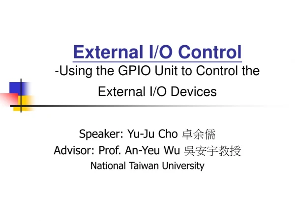 External I/O Control - Using the GPIO Unit to Control the External I/O Devices