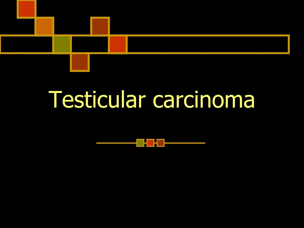 testicular carcinoma