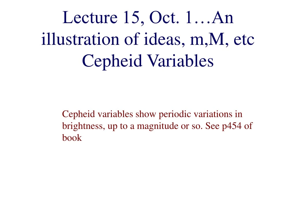 lecture 15 oct 1 an illustration of ideas m m etc cepheid variables