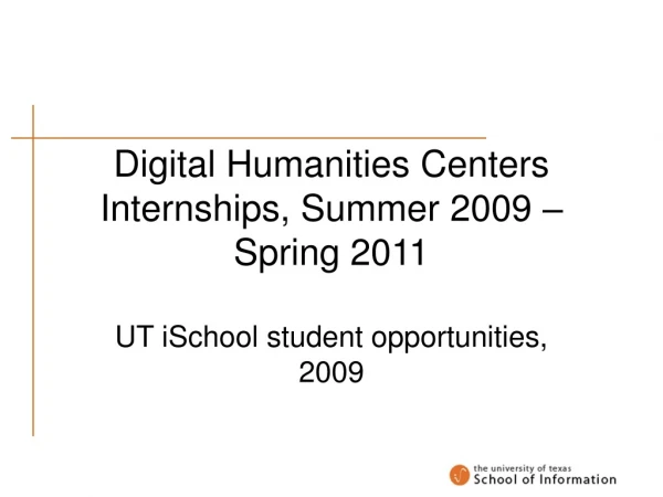 Digital Humanities Centers Internships, Summer 2009 – Spring 2011