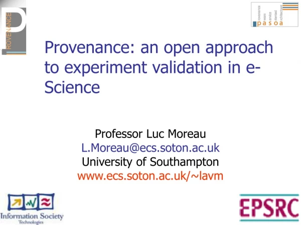 Provenance: an open approach to experiment validation in e-Science