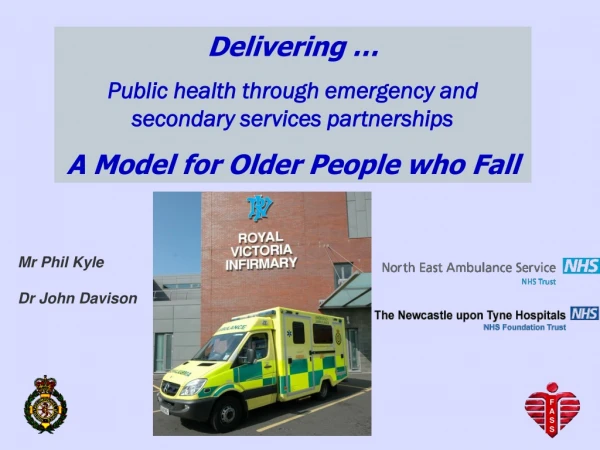Delivering …  Public health through emergency and secondary services partnerships