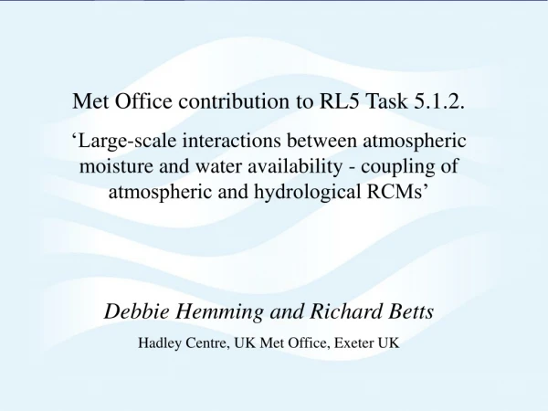 Met Office contribution to RL5 Task 5.1.2.