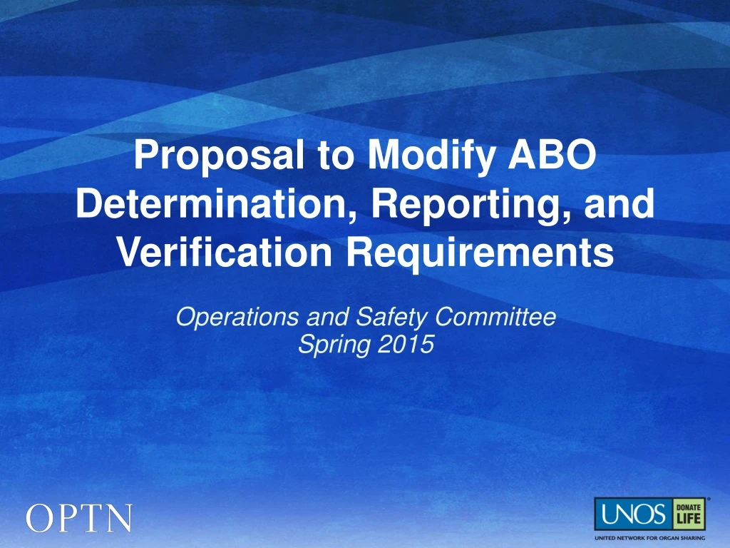 proposal to modify abo determination reporting and verification requirements