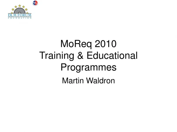 MoReq 2010 Training &amp; Educational Programmes