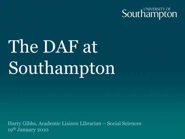 The DAF at Southampton