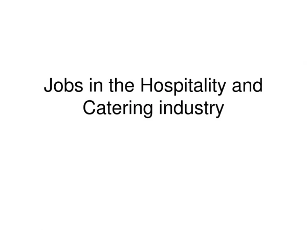 Jobs in the Hospitality and Catering industry