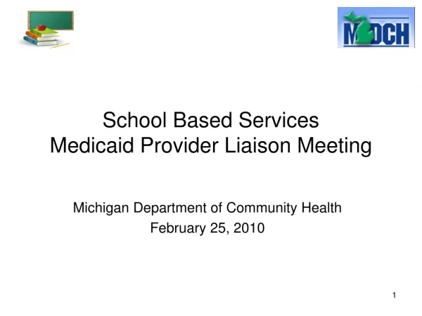 School Based Services Medicaid Provider Liaison Meeting