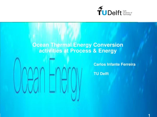 Ocean Thermal Energy Conversion  activities at Process &amp; Energy