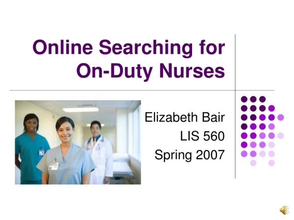 Online Searching for On-Duty Nurses