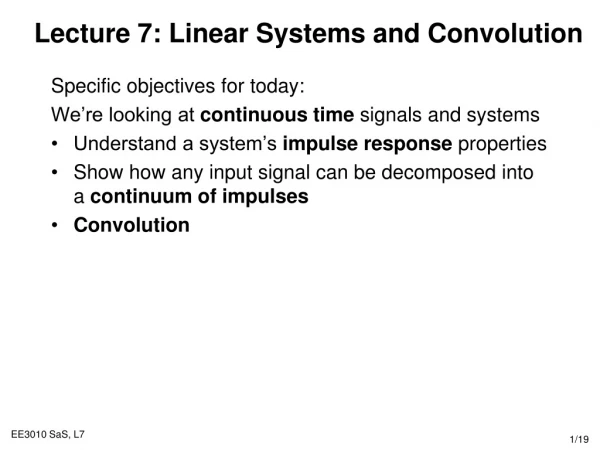 Lecture  7 : Linear Systems and Convolution