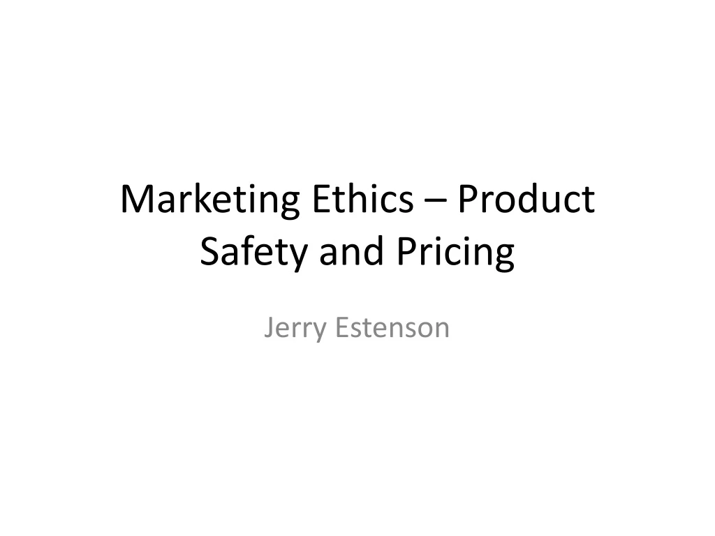 marketing ethics product safety and pricing