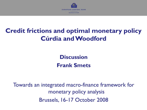 Credit frictions and optimal monetary policy Cúrdia and Woodford