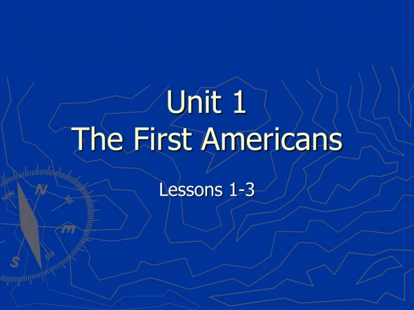 Unit 1 The First Americans