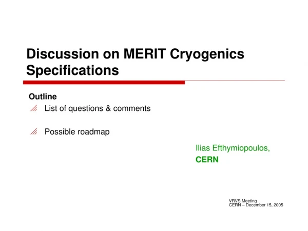 Discussion on MERIT Cryogenics Specifications