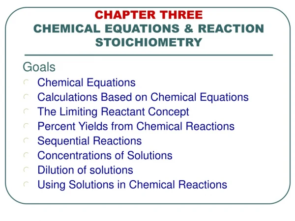 CHAPTER THREE CHEMICAL EQUATIONS &amp; REACTION STOICHIOMETRY