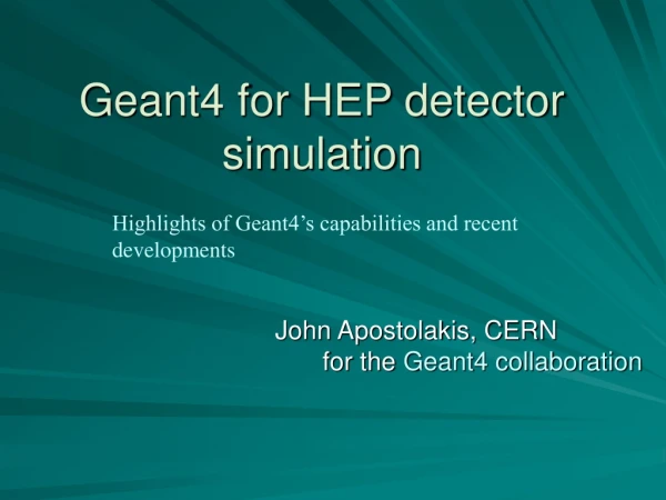 Geant4 for HEP detector simulation