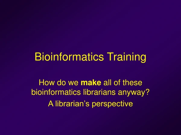 Bioinformatics Training