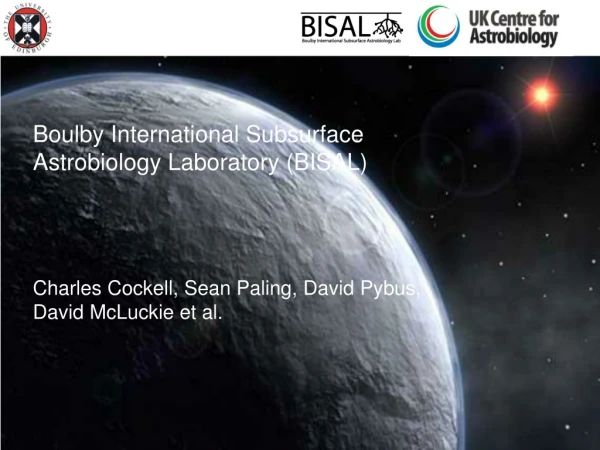 Boulby International Subsurface  Astrobiology Laboratory (BISAL)