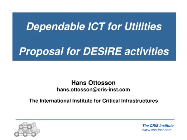 Dependable ICT for Utilities Proposal for DESIRE activities