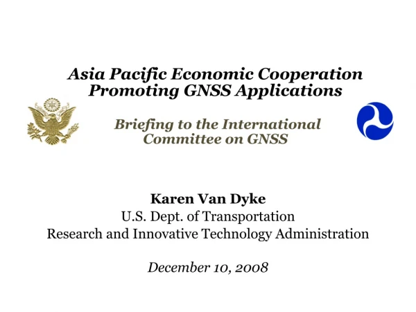 Karen Van Dyke U.S. Dept. of Transportation Research and Innovative Technology Administration