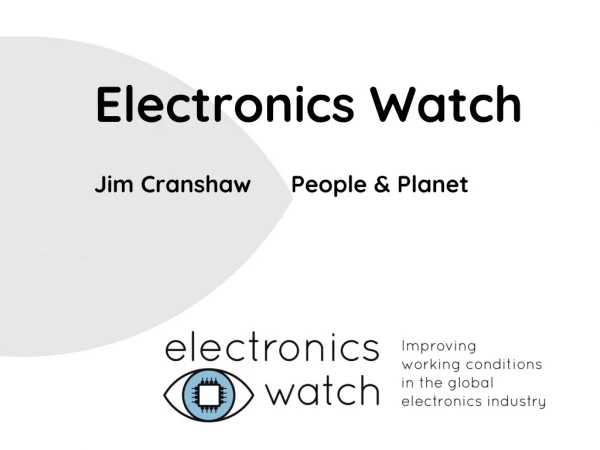 Electronics Watch  Jim Cranshaw      People &amp; Planet