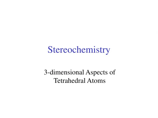 Stereochemistry